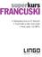 FRANCUSKI. Intensywny kurs w 30 lekcjach Rozmówki polsko-francuskie Kurs audio (CD MP3)