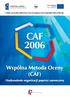 CAF 2006. Wspólna Metoda Oceny (CAF) Doskonalenie organizacji poprzez samoocenę