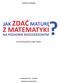 DARIUSZ KULMA. Jak zdać maturę. z matematyki. na poziomie rozszerzonym DLA BYSTRZAKÓW I NIE TYLKO! WYDAWNICTWO ELITMAT Mińsk Mazowiecki 2013