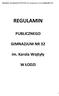 Załącznik nr 1 do uchwały nr XV/2015/2016 rady pedagogicznej z dnia 6 października 2015 r. REGULAMIN PUBLICZNEGO GIMNAZJUM NR 32. im.