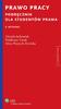 PRAWO PRACY PODRĘCZNIK DLA STUDENTÓW PRAWA. Urszula Jackowiak Waldemar Uziak Alina Wypych-Żywicka 4. WYDANIE