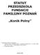 STATUT PRZEDSZKOLA FUNDACJI FAMILIJNY POZNAŃ. Konik Polny