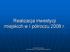 Realizacja inwestycji miejskich w I półroczu 2008 r. Wydział Inwestycji Urząd Miasta w Tomaszowie Mazowieckim