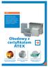Obudowy z certyfikatem ATEX ATEX. Do zastosowań w strefach Aluminium, Poliwęglan, Zgodność z RoHS oraz zagrożonych wybuchem Poliester brak halogenów