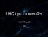 LHC i po co nam On. Piotr Traczyk CERN
