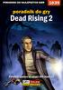 Nieoficjalny polski poradnik GRY-OnLine do gry. Dead Rising 2. autor: Michał Kwiść Chwistek. (c) 2010 GRY-OnLine S.A.