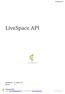 LiveSpace API. Aktualizacja: 27 lutego 2015 Wersja: 0.7. LiveSpace CRM email: pomoc@livespace.pl tel: 22 354 66 60, www.livespace.