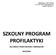 SZKOLNY PROGRAM PROFILAKTYKI