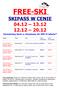 FREE-SKI SKIPASS W CENIE 04.12 13.12 12.12 20.12. Zarezerwuj teraz a otrzymasz do 200 zł rabatu* Region Hotel Opis Cena katalogowa