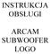 INSTRUKCJA OBSŁUGI ARCAM SUBWOOFER LOGO