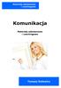 Tytuł: Komunikacja. Materiały szkoleniowe i coachingowe Autor: Tomasz Dulewicz Kraków, 2013