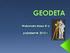 Charakterystyka zawodu geodeta Predyspozycje zawodowe Jak zostać geodetą? Możliwości zatrudnienia Źródła informacji