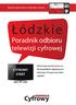 Łódzkie. Poradnik odbioru telewizji cyfrowej CYFROWY START DORADCA. Bądź przygotowany na telewizję cyfrową