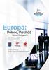 Europa: Północ, Wschód. biznes bez granic Świnoujście Heringsdorf 25 27 kwietnia 2012. www.bbf2012.pl