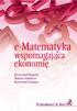 e-matematyka wspomagajàca ekonomi Krzysztof Piasecki Marcin Anholcer Krzysztof Echaust
