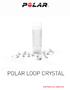 Spis treści 2. Polar Loop Crystal Instrukcja obsługi 5. Wstęp 5. Informacje ogólne 5. Zawartość opakowania 7. Oto Twój Polar Loop Crystal 8