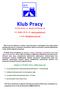 Klub Pracy. Klub Pracy. 18-500 Kolno, ul. Wojska Polskiego 46. Tel: (086) 278 95 41, www.pupkolno.pl. e-mail: biko@praca.gov.pl