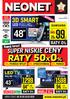 1299, 1598, 3D SMART 94,- 25x 99,- RAT 0% LED TV LED FULL HD. Kupuj teraz! RATY 0% RATY 0% www.neonet.pl 2475,- 400Hz