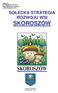 Załącznik do Uchwały Nr XX/172/11 Rady Miejskiej w Trzebnicy z dnia 29 grudnia 2011 r. SOŁECKA STRATEGIA ROZWOJU WSI SKOROSZÓW