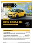 OPEL CORSA 3D. Promocyjny rabat 4 100 zł Silnik z fabryczną instalacją LPG zwrot inwestycji już po roku 3 Promocyjny pakiet Opel Ubezpieczenie