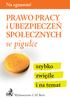 Na egzamin! PRAWO PRACY i UBEZPIECZEŃ SPOŁECZNYCH. w pigułce. szybko zwięźle i na temat. Wydawnictwo C.H. Beck