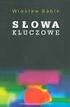 Wiesław Babik, Słowa kluczowe, Kraków: Wydawnictwo Uniwersytetu Jagiellońskiego 2010, ss. 241