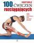 ANATOMIA ĆWICZEŃ. rozciągających TECHNIKI KORZYŚCI ŚRODKI OSTROŻNOŚCI PORADY TABELE ĆWICZEŃ DOLEGLIWOŚCI