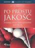 PO PROSTU JAKOŚĆ. PODRĘCZNIK ZARZĄDZANIA JAKOŚCIĄ. Autor: JAN M. MYSZEWSKI