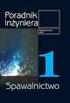 TOM 1. Przedmowa 19 O zespole autorskim Klasyfikacja i charakterystyka procesów spawania i pokrewnych 23 Literatura 35