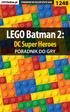 Nieoficjalny polski poradnik GRY-OnLine do gry. LEGO Batman 2. DC Super Heroes. autor: Michał Wolfen Basta