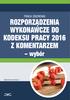 Rozporządzenia wykonawcze do Kodeksu pracy 2016 z komentarzem wybór