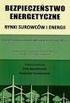 Bezpieczeństwo energetyczne - rynki surowców i energii Teraźniejszość i przyszłość