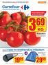 KG Pomidory gałązka. Teraz czas na weekend za miastem Pełną ofertę produktów znajdziesz w swoim sklepie. oferta handlowa ważna od 18 do 20 maja 2011