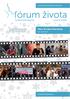Spravodajca občianskeho združenia. Za dobrovoľný príspevok ročník 13, 3/2016. Téma: 15 rokov Fóra života PF2017. viac na strane 3.