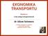 Wykład 10 Ceny usług transportowych dr Adam Salomon
