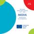 Program Kreatywna Europa zaplanowany na lata składa się z trzech komponentów: MEDIA, KULTURA oraz MIĘDZYSEKTOROWEGO.