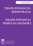 KATALOG TERAPIA POZNAWCZO- -BEHAWIORALNA TERAPIA POZNAWCZA OPARTA NA UWAŻNOŚCI WYDAWNICTWO UNIWERSYTETU JAGIELLOŃSKIEGO