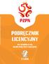 PODRĘCZNIK LICENCYJNY DLA KLUBÓW Ii ligi SEZON 2016/2017 i następne SPIS TREŚCI