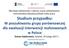 Studium przypadku: W poszukiwaniu grupy porównawczej dla ewaluacji interwencji realizowanych w Polsce Tomasz Gajderowicz, Gdańsk, 20 lutego 2017 r.