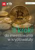 do inwestowania w kryptowaluty Dr Przemysław Kwiecień 3 kroki DARMOWY EBOOK PUBLIKACJA X-TRADE BROKERS DM S. A. COPYRIGHTS 2017 X-TRADE BROKERS