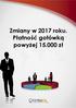 Zmiany w 2017 roku. Płatność gotówką powyżej zł