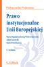 PODRĘCZNIKI PRAWNICZE. Maria Magdalena Kenig-Witkowska Prawo instytucjonalne Unii Europejskiej