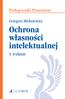 PODRĘCZNIKI PRAWNICZE. G. Michniewicz Ochrona własności intelektualnej