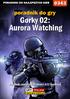 Nieoficjalny poradnik GRY-OnLine do gry. Gorky 02. Aurora Watching. autor: Piotr Ziuziek Deja. (c) 2002 GRY-OnLine sp. z o.o.