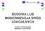 BUDOWA LUB MODERNIZACJA DRÓG LOKOALNYCH ZASADY WYPEŁNIANIA WNIOSKU O PŁATNOŚĆ