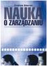 Spis treści CZĘŚĆ I. PODSTAWY ZARZĄDZANIA. Rozdział 1. Zarządzanie organizacją pojęcia podstawowe