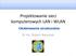 Projektowanie sieci komputerowych LAN i WLAN. Dr inż. Robert Banasiak