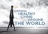 INSPIRING HEALTHY LIVING AROUND THE WORLD