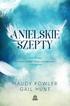 Anielskich szeptów. Recenzje. To książka o objawieniu, napisana prostym i bezpośrednim. Po przeczytaniu Anielskich szeptów poczułam się głęboko