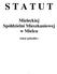 S T A T U T. Mieleckiej Spółdzielni Mieszkaniowej w Mielcu. (tekst jednolity)